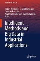 Intelligent Methods and Big Data in Industrial Applications Springer-Verlag Gmbh, Springer International Publishing
