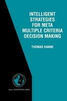 Intelligent Strategies for Meta Multiple Criteria Decision Making Hanne Thomas