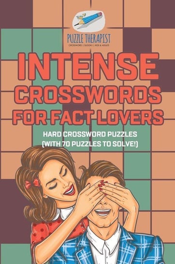 Intense Crosswords for Fact Lovers | Hard Crossword Puzzles (with 70 puzzles to solve!) Puzzle Therapist