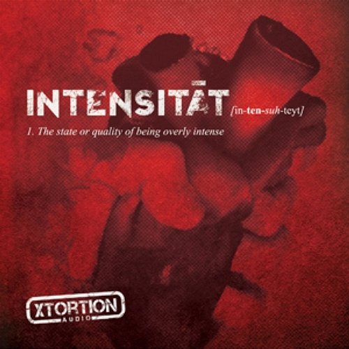 INTENSITAT - in-ten-suh-teyt (The State or Quality of Being Overly Intense) Xtortion Audio