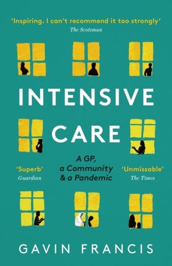 Intensive Care: A GP, a Community & a Pandemic Francis Gavin