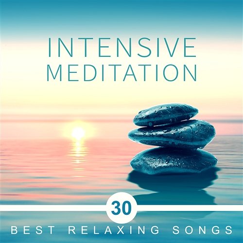 Intensive Meditation: 30 Best Relaxing Songs - Music for Massage, Deep Sleep and Relax, Yoga, Reiki, Sounds of Nature and Waves Calming Music Sanctuary