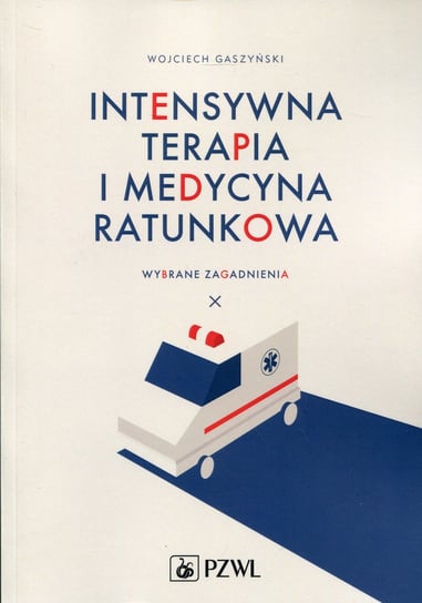 Intensywna terapia i medycyna ratunkowa Gaszyński Wojciech