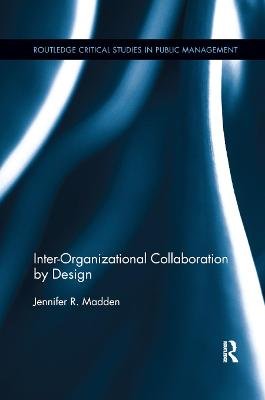 Inter-Organizational Collaboration by Design Jennifer Madden