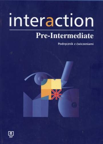 Interaction. Pre-intermediate. Podręcznik z ćwiczeniami Pawłowska Barbara, Witak Maria