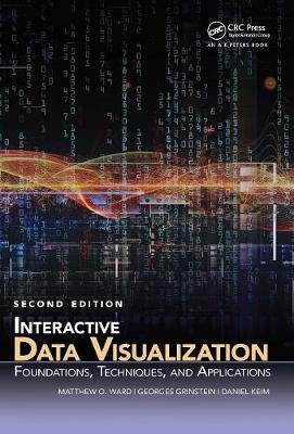 Interactive Data Visualization: Foundations, Techniques, and Applications, Second Edition Matthew O. Ward