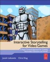 Interactive Storytelling for Video Games Lebowitz Josiah, Klug Chris