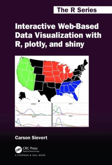 Interactive Web-Based Data Visualization with R, plotly and shiny Carson Sievert