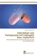 Interaktion von Pantoprazol mit Cellcept® bzw. myfortic® Rupprecht Korbinian