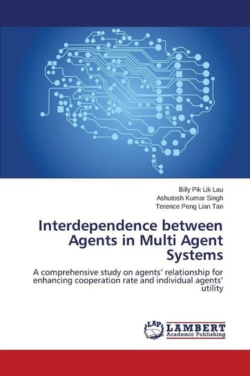 Interdependence between Agents in Multi Agent Systems Lau Billy Pik Lik