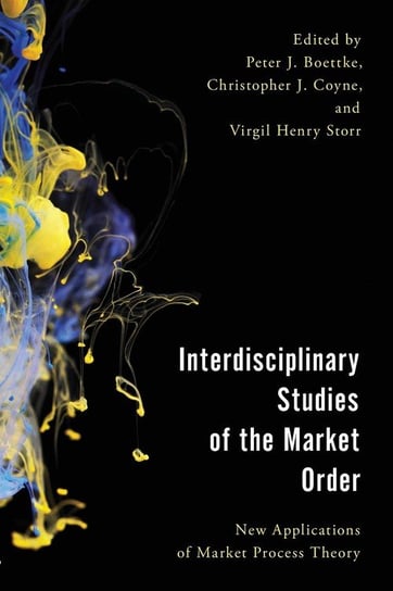 Interdisciplinary Studies of the Market Order Boettke Peter J.