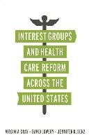 Interest Groups and Health Care Reform Across the United Sta Gray Virginia