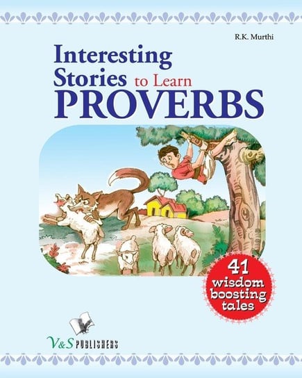 Interesting Stories to Learn Proverbs Murthi R.K.