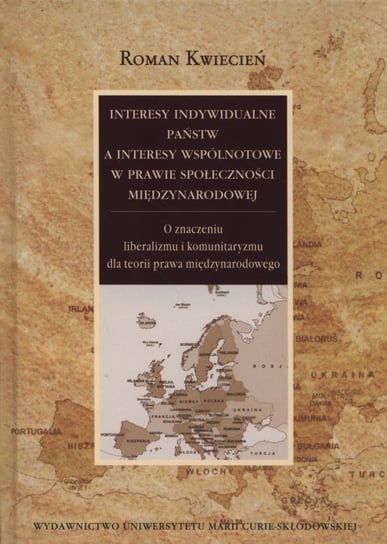 Interesy indywidualne państw a interesy wspólnotowe w prawie społeczności międzynarodowej Kwiecień Roman