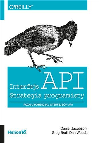 Interfejs API. Strategia programisty Jacobson Daniel, Brail Greg, Woods Dan