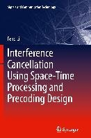 Interference Cancellation Using Space-Time Processing and Precoding Design Li Feng