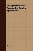 Intergovernmental Commodity Control Agreements Various