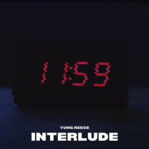 Interlude Yung Reece