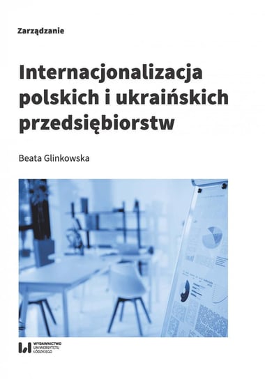 Internacjonalizacja polskich i ukraińskich przedsiębiorstw Glinkowska Beata