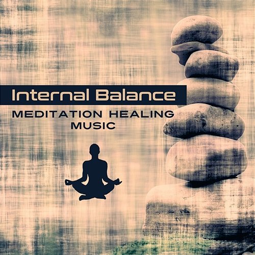 Internal Balance: Meditation Healing Music, Mindfulness, Tibetan Chakra Yoga, Zone of Zen, Natural Music Therapy for Inner Harmony Chakra Meditation Universe, Interstellar Meditation Music Zone
