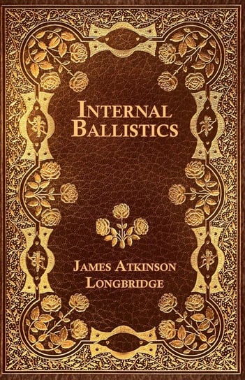 Internal Ballistics Longbridge James Atkinson