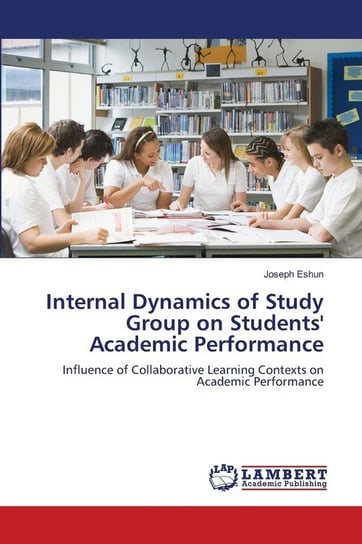 Internal Dynamics of Study Group on Students' Academic Performance Eshun Joseph