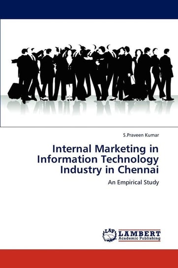 Internal Marketing in Information Technology Industry in Chennai Kumar S.Praveen