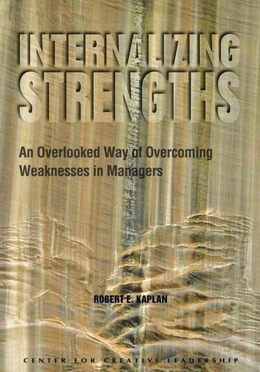 Internalizing Strengths Kaplan Robert E.