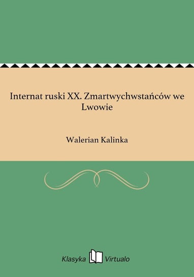 Internat ruski XX. Zmartwychwstańców we Lwowie Kalinka Walerian