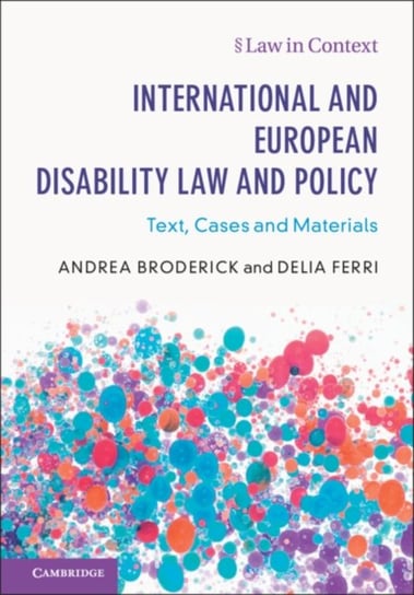 International and European Disability Law and Policy: Text, Cases and Materials Opracowanie zbiorowe