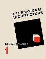International Architecture Gropius Walter