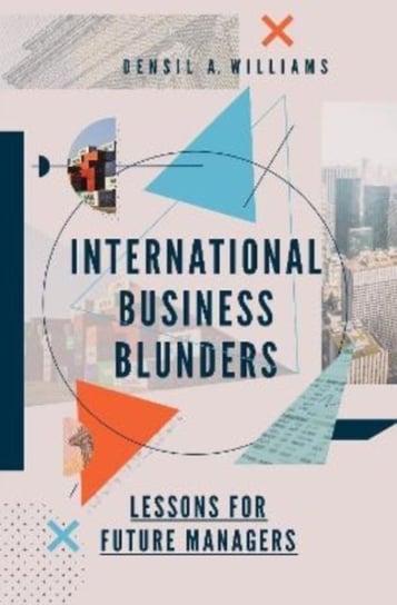 International Business Blunders: Lessons for Future Managers Opracowanie zbiorowe