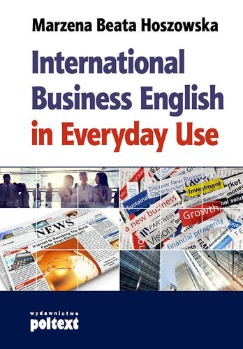 International Business English in Everyday Use Hoszowska Marzena Beata