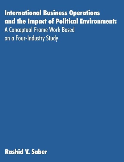 International Business Operations and the Impact of Political Environment Saber Rashid