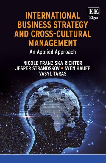 International Business Strategy and Cross-Cultural Management: An Applied Approach Opracowanie zbiorowe