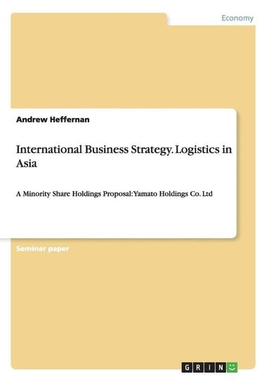International Business Strategy. Logistics in Asia Heffernan Andrew