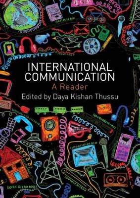 International Communication: A Reader Daya Kishan Thussu