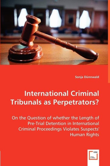 International Criminal Tribunals as Perpetrators? Dünnwald Sonja