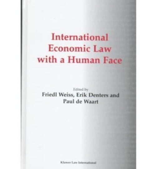 International Economic Law with a Human Face Brill Academic Pub, Springer Netherland