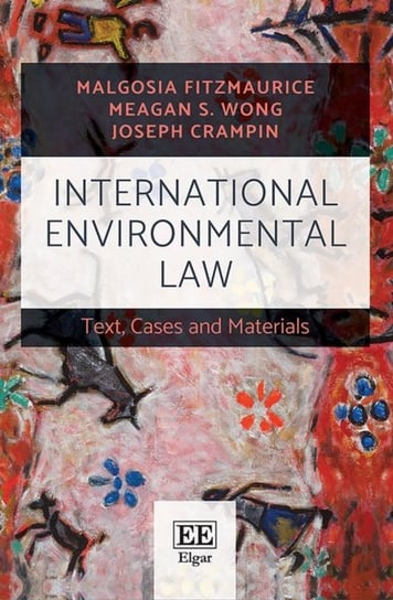 International Environmental Law: Text, Cases and Materials Edward Elgar Publishing Ltd