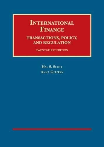 International Finance, Transactions, Policy, and Regulation Hal Scott, Anna Gelpern