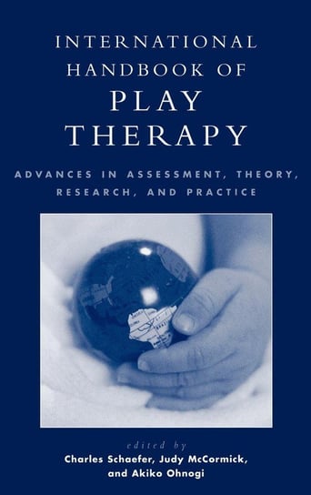International Handbook of Play Therapy Schaefer Charles E.