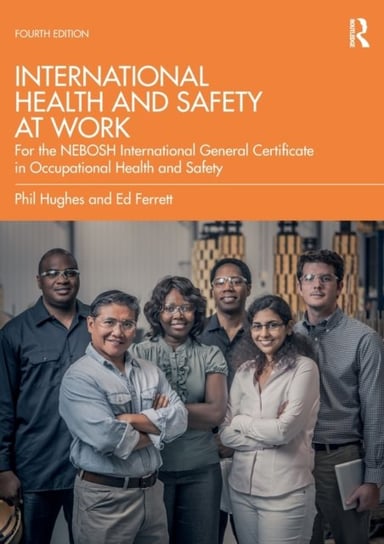 International Health and Safety at Work: for the NEBOSH International General Certificate in Occupation Opracowanie zbiorowe