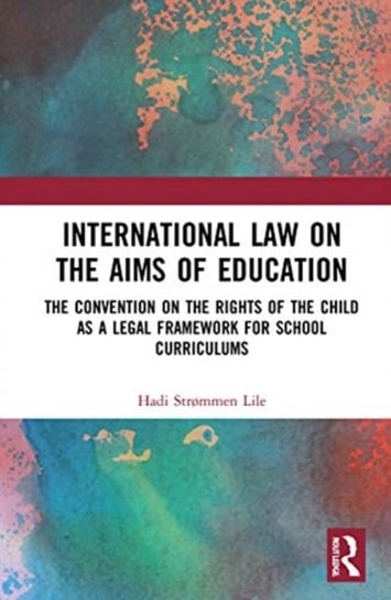 International Law on the Aims of Education Opracowanie zbiorowe