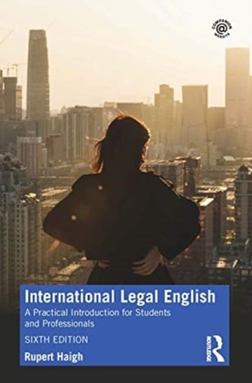 International Legal English. A Practical Introduction for Students and Professionals Opracowanie zbiorowe