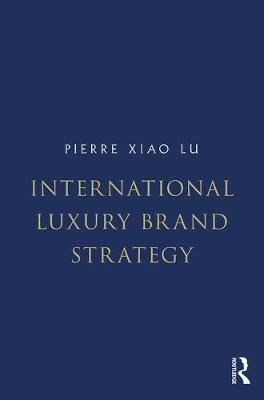 International Luxury Brand Strategy Pierre Xiao Lu