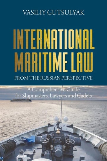 International Maritime Law from the Russian Perspective Vasiliy Gutsulyak