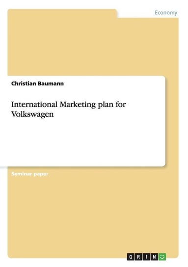 International Marketing plan for Volkswagen Baumann Christian