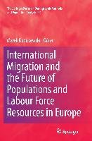 International Migration and the Future of Populations and Labour in Europe Springer Netherlands, Springer Netherland