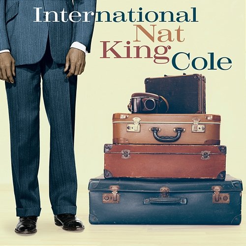 International Nat King Cole Nat King Cole